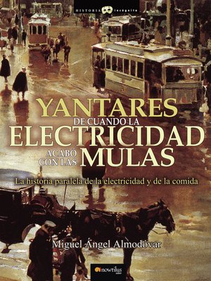 cover image of Yantares de cuando la electricidad acabó con las mulas